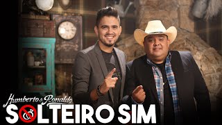 Humberto e Ronaldo - Solteiro Sim (Clipe Oficial)
