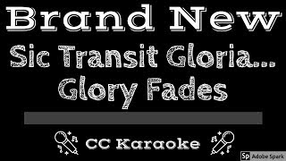Brand New • Sic Transit Gloria... Glory Fades (CC) [Karaoke Instrumental Lyrics]