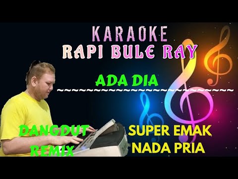Ada Dia - Super Emak [Karaoke] Nada Pria - Lirik | DutRemix - Rapi Bule