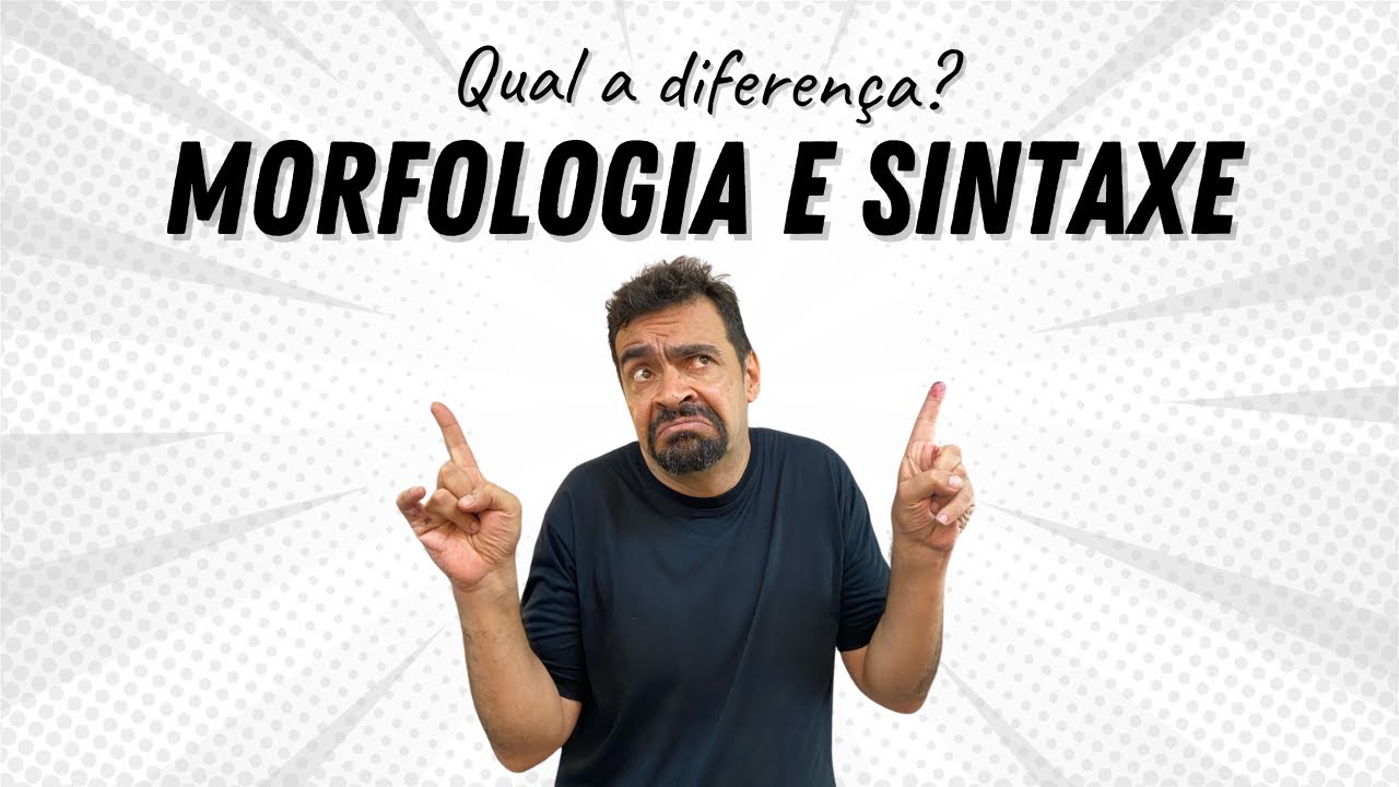 Diferença entre MORFOLOGIA e SINTAXE - Para concurso