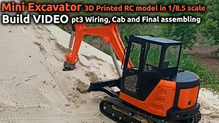 3D Printed Mini Excavator Build video pt3 Wiring, Cab and Final assembling by [AN3DRC]