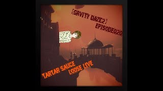 【GRVITY DAZE2】episode020【タルタルソースのゆるーいライブ実況】＃031