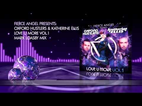 The Oxford Hustlers & Katherine Ellis - Love U More Vol 1 - Mark Loasby Mix - Fierce Angel