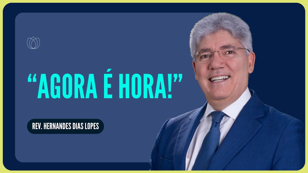 É HORA DE VOCÊ SE RECONCILIAR COM DEUS | Rev. Hernandes Dias Lopes | IPP