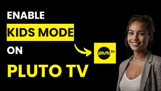 How To Enable Kids Mode On Pluto TV (Best Method)
