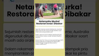 Netanyahu Murka! Restoran Israel di Australia Dibakar Massa, Teriakan 'Matilah IDF' Gegerkan Publik