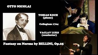Otto Nicolai: Fantasy on Norma by Bellini, Op.25, Tobias Koch (piano), Collegium 1704