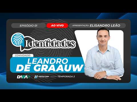 Programa IDENTIDADES T02EP01 | LEANDRO DE GRAAUW | 03/03/2026