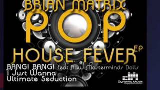 Brian Matrix - PoP House Fever EP (Dynamic Musik)