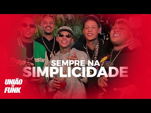 SEMPRE NA SIMPLICIDADE - MC Ryan SP, MC Luuky, Boladin 211 e MC Vine7 (União Do Funk) DJ Victor