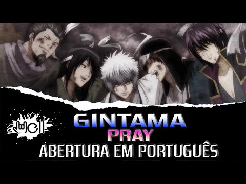 Abertura em Português - GINTAMA | PRAY | Tommy Heavenly6『Well Silva』