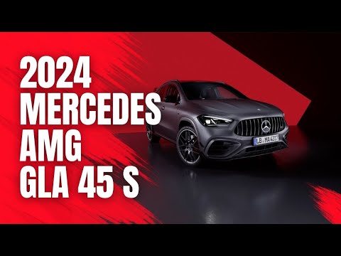 Unveiling the Revamped 2024 Mercedes AMG GLA 45 S Elevating Style & Performance!