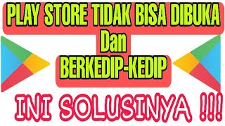 Play Store tidak bisa di Buka? INI SOLUSINYA!!!