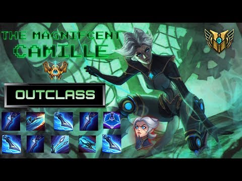 The Magnificent Camille |Outclass| #CamilleMains #LeagueOfLegends