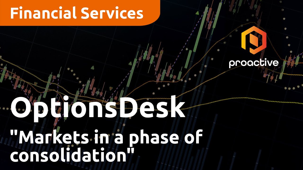 "Markets in a phase of consolidation" - OptionsDesk