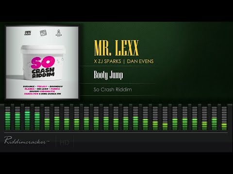 Mr. Lexx | ZJ Sparks | Dan Evens - Booty Jump (So Crash Riddim) [2021 Release] [HD]