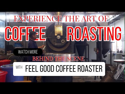 Experience The Art Of Coffee Roasting At Feel Good Coffee Roaster In Phnom Penh