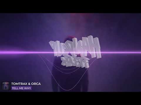Tomtrax & Orca - Tell Me Why