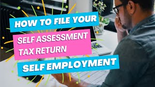How To Complete Your Self Employed Self Assessment Tax Return