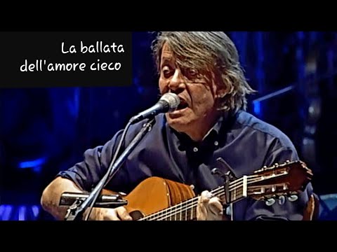 F.  DE ANDRE'  LA BALLATA DELL'AMORE CIECO (HD)