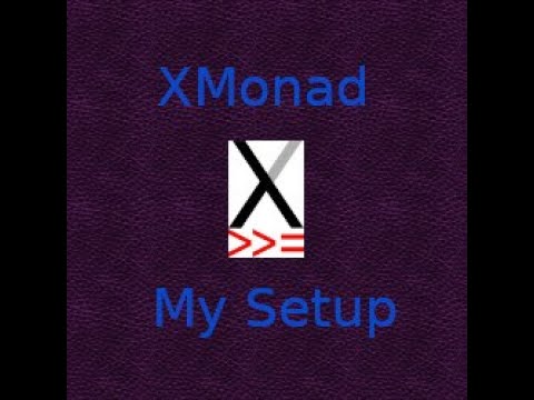 Xmonad: My Setup