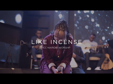 Like Incense | ICC Nairobi Worship Cover