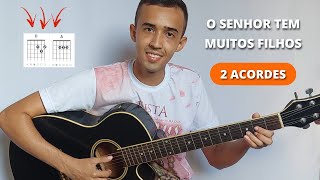 O Senhor Tem Muitos Filhos com 2 ACORDES no Violão - Padre Marcelo Rossi (Cifra Simplificada)
