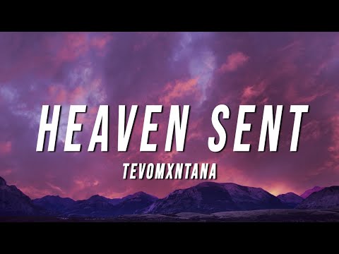 tevomxntana - Heaven Sent (Lyrics)