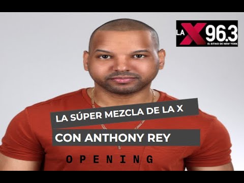 DJ Anthony Rey Opening 6-26-2023 La X 96.3 WXNY-FM