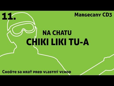 11. Chiki Liki Tu-a - Na chatu | Choďte sa hrať pred vlastný vchod