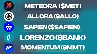 METEORA ($MET) I ALLORA ($ALLO) I SAPIEN ($SAPIEN) I LORENZO ($BANK) I MOMENTUM 