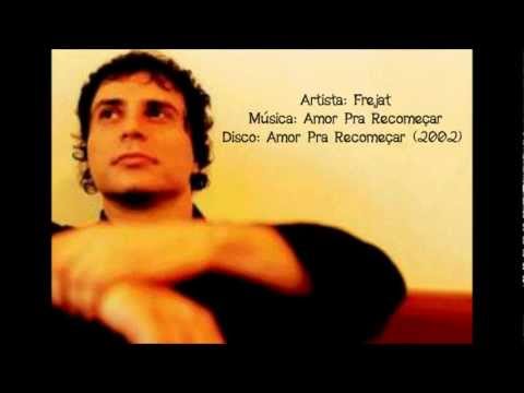 Frejat - Amor pra recomeçar (versão acústica)