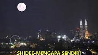 Download lagu Shidee-Mengapa Sendiri mp3