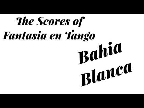 The Scores of Fantasia in Tango. Bahía Blanca (C.Di Sarli Instrumental 1957)