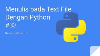 Kelas Python 3 - Cara Menulis Pada Text File - Membaca File Pakai Split() #33