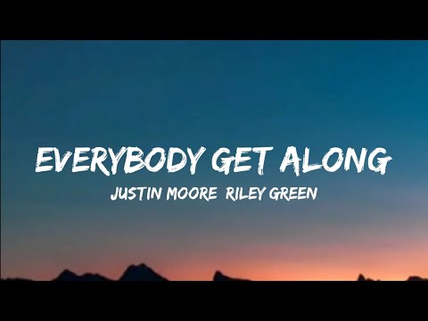 Justin Moore, Riley Green - Everybody Get Along (Lyrics)