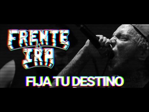 Frente De Ira - Fija Tu Destino (VIDEO OFICIAL)