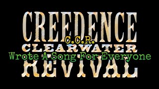 CREEDENCE CLEARWATER REVIVAL - Wrote A Song For Everyone (Lyric Video)