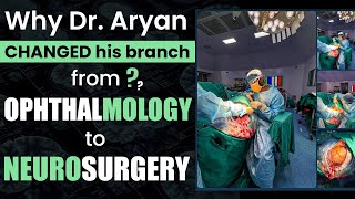 Why Dr. Aryan SWITCHED from Ophthalmology to Neurosurgery? 3 Super DOCTORS Speak: Part 2!!!
