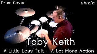 Toby Keith - A Little Less Talk and A lot More Action - Drum Cover