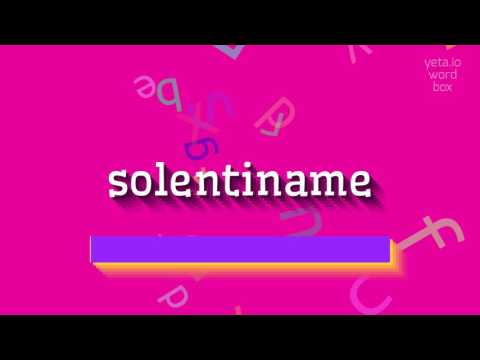SOLENTINAME - HOW TO PRONOUNCE IT?