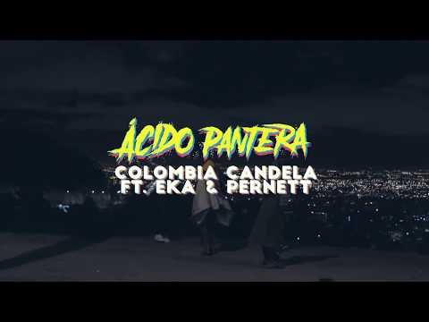 Ácido Pantera - Colombia Candela ft. Eka & Pernett [Official Video]