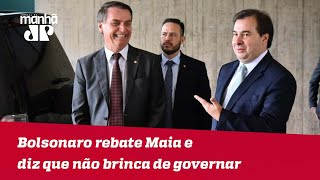 Bolsonaro diz que não brinca de governar