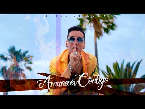 Amancer Contigo - Ariel De Cuba | Video Oficial