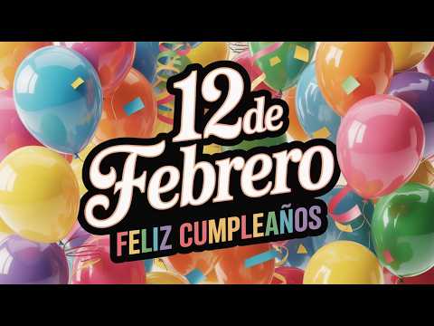 11 de Febrero FELIZ CUMPLEAÑOS ORIGINAL! 🎂 - Versión EN ESPAÑOL! #11defebrero #сumpleaños2026