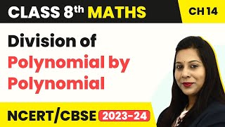 Division of Polynomial by Polynomial - Factorisation | Class 8 Maths