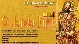 Download lagu Bu Haji Janda Free - Cerita Cinta Ke-37 mp3