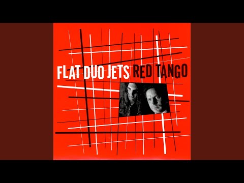 Because I Love You - Flat Duo Jets