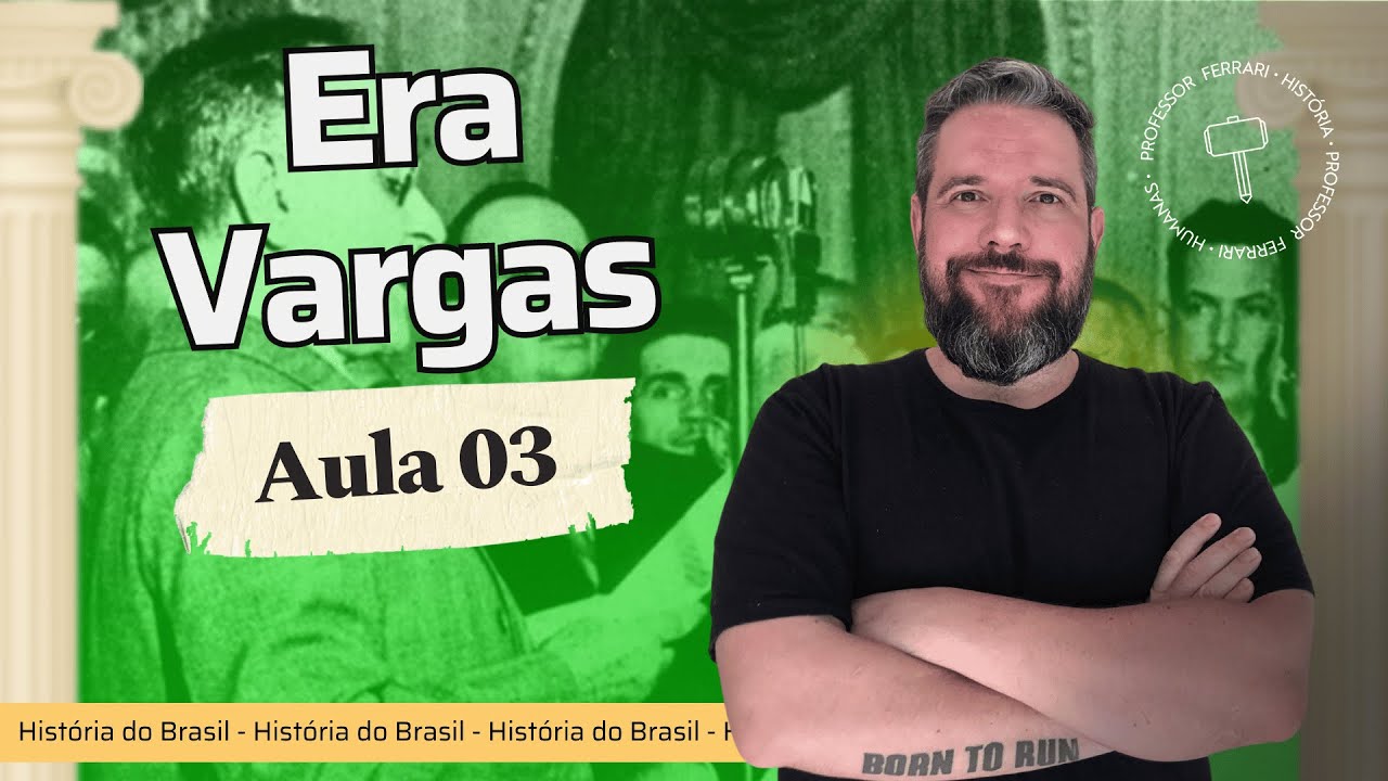 Era Vargas - Aula 03