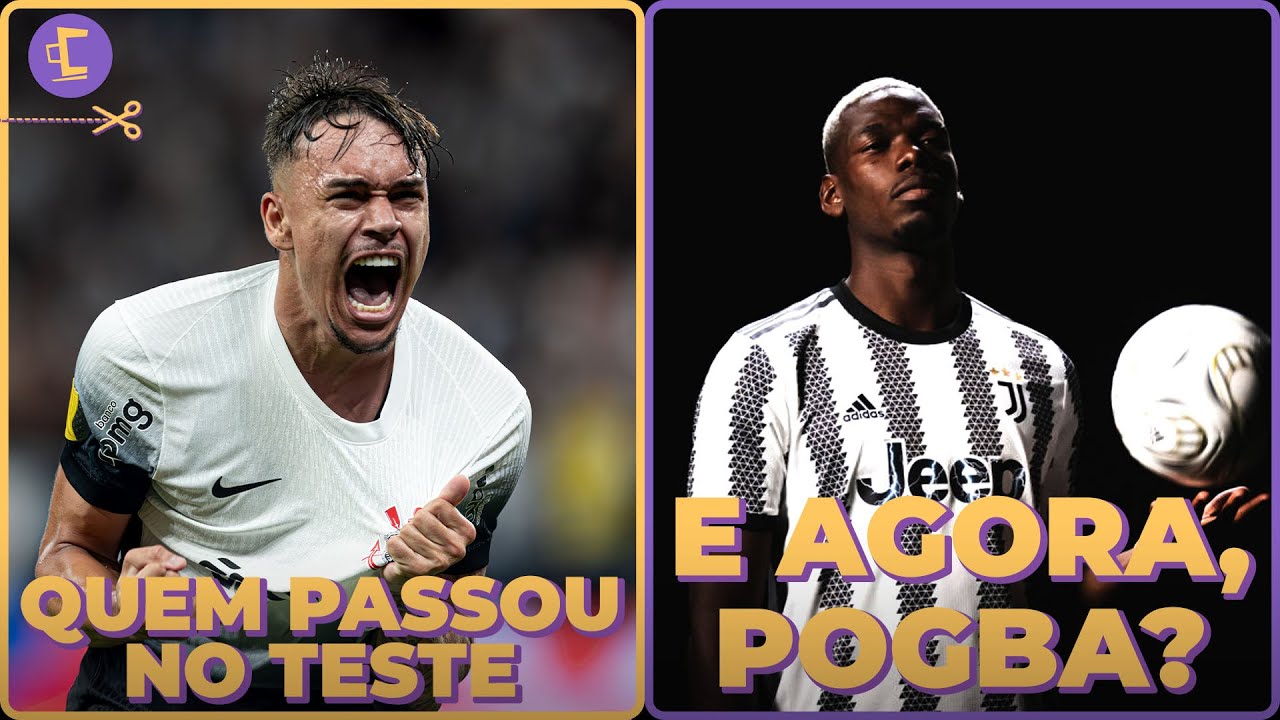Corinthians: Veja quem passou no teste pra ser titular l Há chance de Pogba agora com patrocinador…